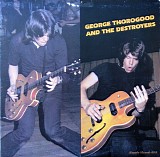 George Thorogood & The Destroyers - George Thorogood And The Destroyers