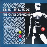 Re-Flex - The Politics Of Dancing