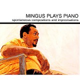 Charles Mingus - Mingus Plays Piano