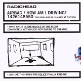 Radiohead - Airbag / How Am I Driving (Dig)