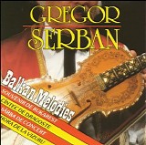 Gregor Serban - Balkan Melodies