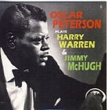 Oscar Peterson - A Norman Granz Legacy CD5 - Harry Warren & Jimmy McHugh