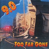 9.0 - Too Far Gone