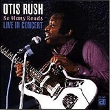 Rush, Otis (Otis Rush) - So Many Roads