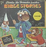 Robinson, Floyd (Floyd Robinson) - Charlie The Hamster Teaches Bible Stories