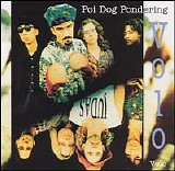 Poi Dog Pondering - Volo Volo