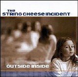 The String Cheese Incident - Outside Inside