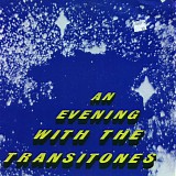 The Transitones - An Evening With the Transitones