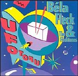 Fleck, Bela (Bela Fleck) & the Flecktones (Bela Fleck & The Flecktones) - UFO Tofu