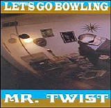Let's Go Bowling - Mr. Twist