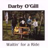 Darby O'Gill - Waitin' for a Ride
