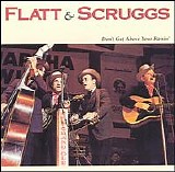 Flatt & Scruggs - Don't Get Above Your Raisin