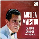 Campos, Carlos (Carlos Campos) Y Su Orquesta (Carlos Campos Y Su Orquesta) - Musica Maestro
