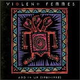 Violent Femmes - Add It Up (1981-1993)