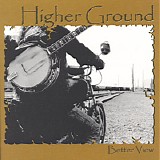 Higher Ground - Better View