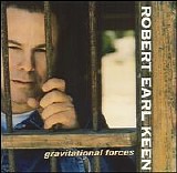 Keen, Robert Earl (Robert Earl Keen) - Gravitational Forces