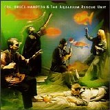 Hampton, Col. Bruce (Col. Bruce Hampton) & Aquarium Rescue Unit (Col. Bruce Hamp - Col. Bruce Hampton & The Aquarium Rescue Unit
