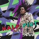 Half Pint - Classics In Dub