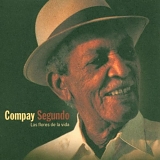 Segundo, Compay (Compay Segundo) - Las Flores De La Vida