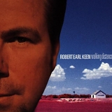 Keen, Robert Earl (Robert Earl Keen) - Walking Distance