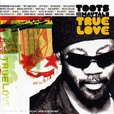 Toots & The Maytals - True Love