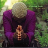 Butler, Jonathan (Jonathan Butler) - Do You Love Me?