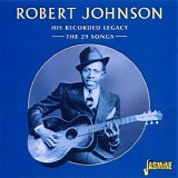 Robert Johnson - His recorded legacy