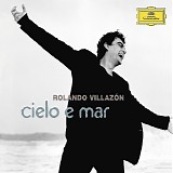 Rolando Villazon - Cielo E Mar