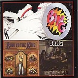 Bang - Bang 1971 / Mother - Bow to the King 1972