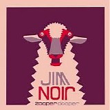Jim Noir - Zooper Dooper