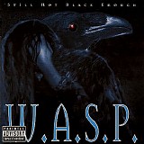 W.A.S.P. - Still Not Black Enough