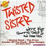 Twisted Sister - We're Not Gonna Take It and Other Hits