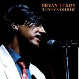 Bryan Ferry - Let's Stick Together