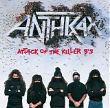Anthrax - Attack of The Killer B's