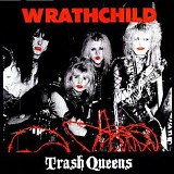 Wrathchild - Trash Queens