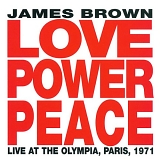 James Brown - Love Power Peace - Live at the Olympia, Paris, 1971