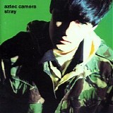 Aztec Camera - Stray