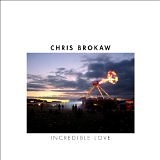Chris Brokaw - Incredible Love