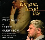 Peter Harryson - Ensamt lÃ¥ngt ute - SÃ¥nger av Evert Taube