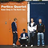 Portico Quartet - Knee-Deep In The North Sea