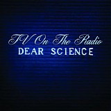 TV On The Radio - Dear Science (Deluxe Edition)