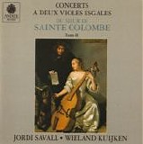 Sainte-Colombe - Du Sieur de Sainte-Colombe:Concerts A Deux Violes Esgales, Tome II