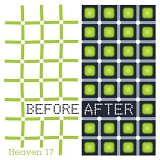 Heaven 17 - Before After