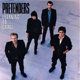 Pretenders - Learning To Crawl (Remastered)
