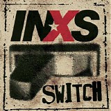 INXS - Switch