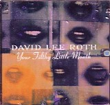 David Lee Roth - Your Filthy Little Mouth