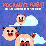 Rockabye Baby! - Lullaby Renditions Of Pink Floyd