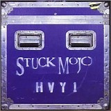 Stuck Mojo - HVY 1