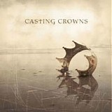 Casting Crowns - Casting Crowns