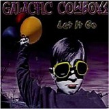 Galactic Cowboys - Let It Go